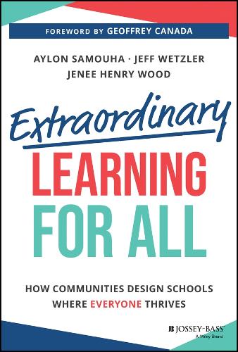 Бумажная книга «Extraordinary Learning for All: How Communities Design Schools Where Everyone Thrives», авторов Айлон Самуха, Джефф Ветцлер, Джени Генри - фото №1