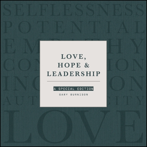 Бумажная книга «Love, Hope, & Leadership: A Special Edition», автор Гэри Бернисон - фото №1