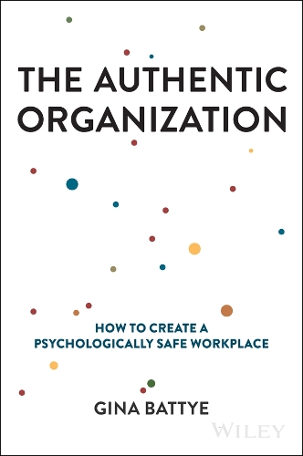 Паперова книга «The Authentic Organization: How to Create a Psychologically Safe Workplace» - фото №1