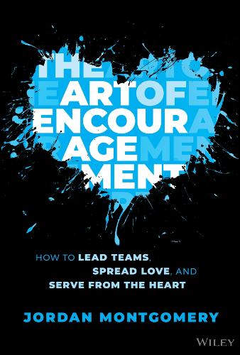 Бумажная книга «The Art of Encouragement: How to Lead Teams, Spread Love, and Serve from the Heart», автор Джордан Монтгомери - фото №1