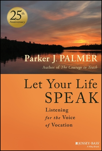 Бумажная книга «Let Your Life Speak: Listening for the Voice of Vocation», автор Паркер Дж. Палмер - фото №1