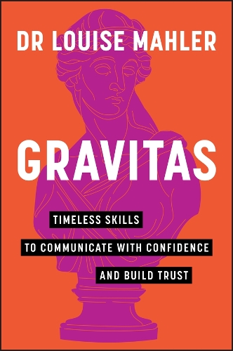 Бумажная книга «Gravitas: Timeless Skills to Communicate with Confidence and Build Trust», автор Луиза Малер - фото №1