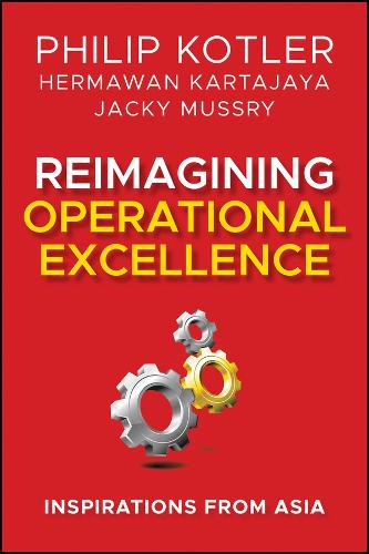 Бумажная книга «Reimagining Operational Excellence: Inspirations from Asia», автор Филип Котлер - фото №1