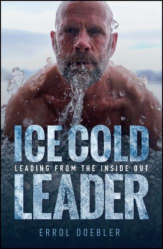 Бумажная книга «Ice Cold Leader: Leading from the Inside Out», автор Эррол Доэблер - фото №1