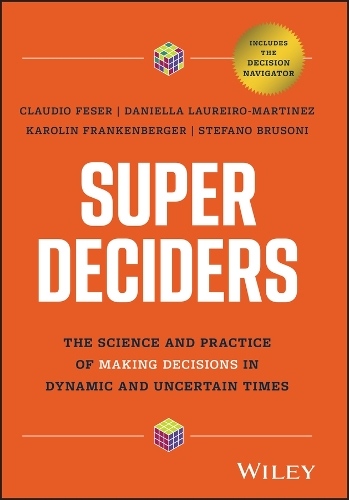 Паперова книга «Super Deciders: The Science and Practice of Making Decisions in Dynamic and Uncertain Times», авторів Клаудіо Фесер, Даніелла Лаурейро-Мартінес, Каролін Франкенбергер - фото №1