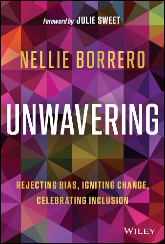 Бумажная книга «Unwavering: Rejecting Bias, Igniting Change, Celebrating Inclusion», автор Нелли Борреро - фото №1