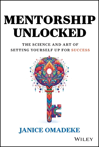 Паперова книга «Mentorship Unlocked: The Science and Art of Setting Yourself Up for Success», автор Дженіс Омадеке - фото №1