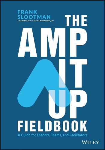 Паперова книга «The Amp It Up Fieldbook: A Guide for Leaders, Teams, and Facilitators», автор Френк Слутман - фото №1