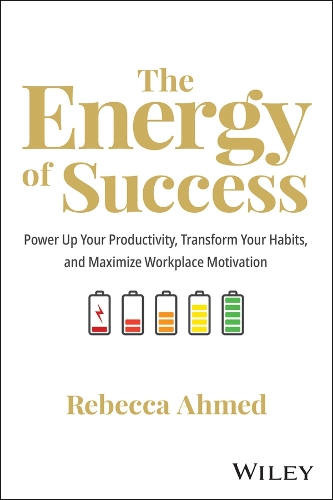 Бумажная книга «The Energy of Success: Power Up Your Productivity, Transform Your Habits, and Maximize Workplace Motivation», автор Ребекка Ахмед - фото №1