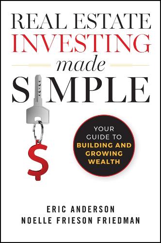 Бумажная книга «Real Estate Investing Made Simple: Your Guide to Building and Growing Wealth», автор Ноэль Фризон Фридман - фото №1