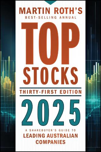 Бумажная книга «Top Stocks 2025: A Sharebuyer's Guide to Leading Australian Companies», автор Мартин Рот - фото №1