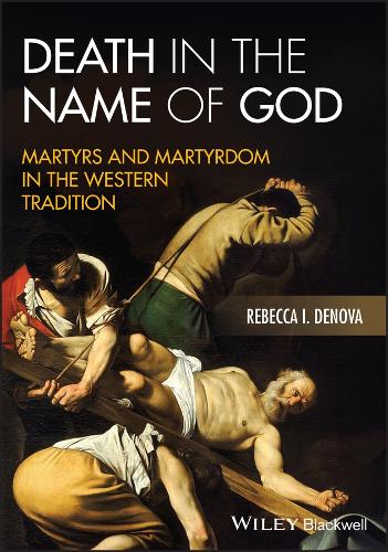 Бумажная книга «Death in the Name of God: Martyrs and Martyrdom in the Western Tradition», автор Ребекка И. Денова - фото №1