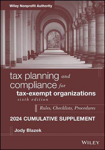 Бумажная книга «Tax Planning and Compliance for Tax-Exempt Organizations, 2024 Cumulative Supplement», авторов Джейн М. Сиринг, Джоди Блазек - фото №1