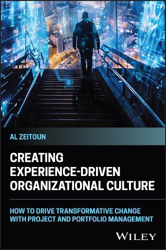 Бумажная книга «Creating Experience-Driven Organizational Culture: How to Drive Transformative Change with Project and Portfolio Management», автор Аль Зейтун - фото №1