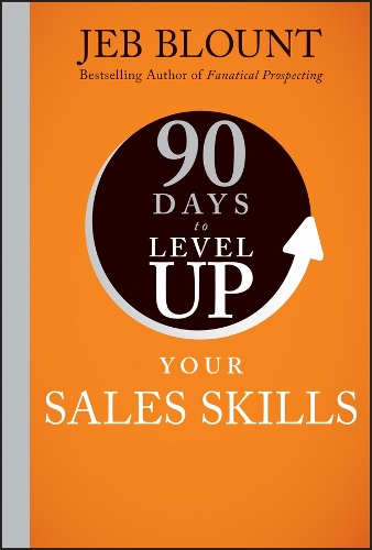 Бумажная книга «90 Days to Level Up Your Sales Skills», автор Джеб Блаунт - фото №1