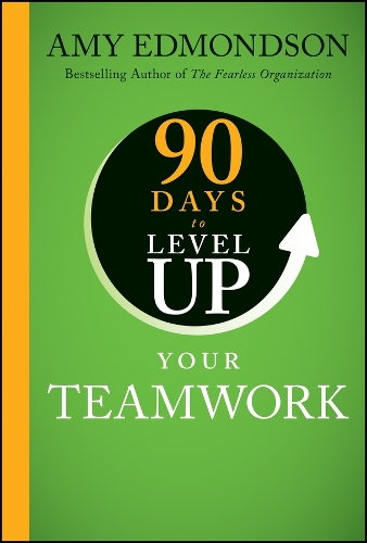 Паперова книга «90 Days to Level Up Your Teamwork», автор Емі К. Едмондсон - фото №1