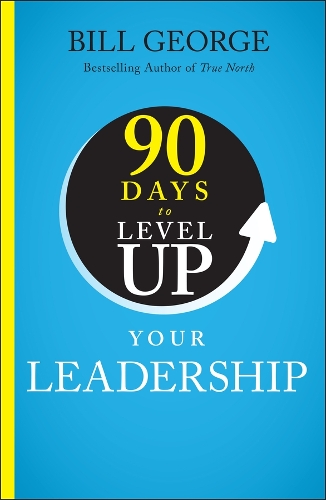 Бумажная книга «90 Days to Level Up Your Leadership», автор Билл Джордж - фото №1