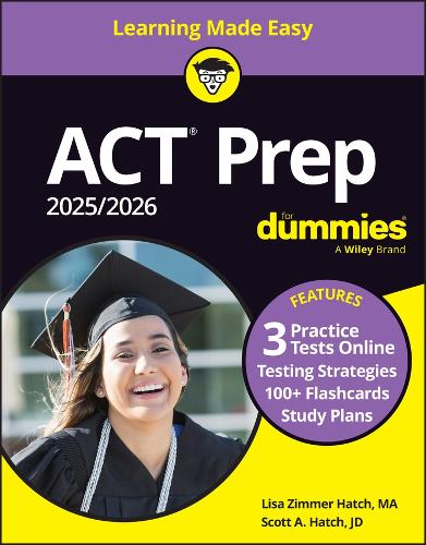 Паперова книга «ACT Prep 2025/2026 For Dummies: Book + 3 Practice Tests + 100+ Flashcards Online», авторів Ліза Зіммер Хатч, Скотт А. Хетч - фото №1