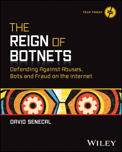 [object Object] «The Reign of Botnets: Defending Against Abuses, Bots and Fraud on the Internet», автор Девід Сенекал - фото №1