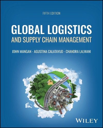 Бумажная книга «Global Logistics and Supply Chain Management», авторов Агустина Калатаюд, Чандра Лалвани, Джон Манган - фото №1