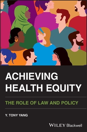 Паперова книга «Achieving Health Equity: The Role of Law and Policy», автор Й. Тоні Янг - фото №1