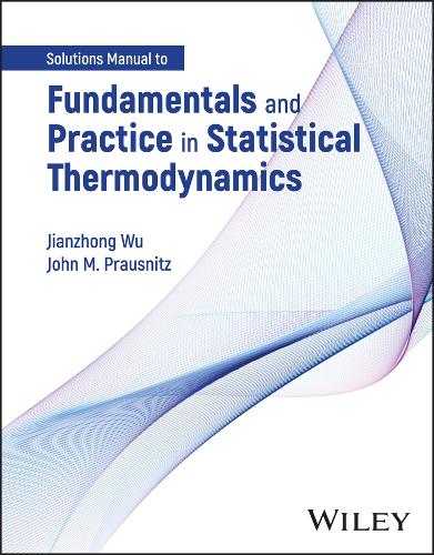 Бумажная книга «Fundamentals and Practice in Statistical Thermodynamics, Solutions Manual», автор Цзяньчжун Ву - фото №1