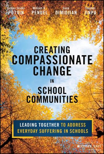 [object Object] «Creating Compassionate Change in School Communities: Leading Together to Address Everyday Suffering in Schools», авторов Туптен Джинпа, Уильям Р. Пенуэл - фото №1