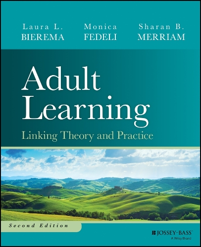 Паперова книга «Adult Learning: Linking Theory and Practice», авторів Лора Л. Б'єрема, Шаран Б. Мерріам - фото №1