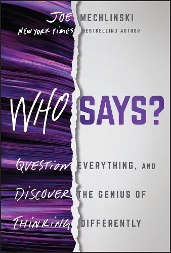 Паперова книга «Who Says?: Question Everything and Discover the Genius of Thinking Differently», автор Джо Мехлінскі - фото №1