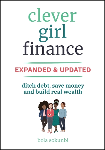 Бумажная книга «Clever Girl Finance, Expanded & Updated: Ditch Debt, Save Money and Build Real Wealth», автор Бола Сокунби - фото №1