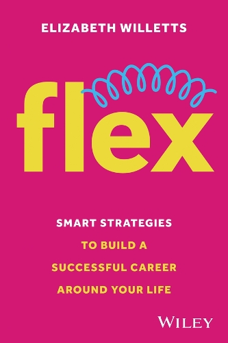 Паперова книга «Flex: Smart Strategies to Build A Successful Career Around Your Life», автор Елізабет Віллетс - фото №1