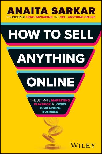 Бумажная книга «How to Sell Anything Online: The Ultimate Marketing Playbook to Grow Your Online Business», автор Анаита Саркар - фото №1