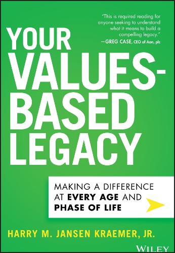 Паперова книга «Your Values-Based Legacy: Making a Difference at Every Age and Phase of Life», автор Гаррі М. Янсен Кремер-молодший - фото №1