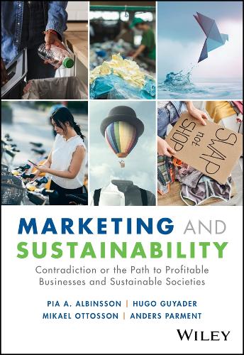 Бумажная книга «Marketing and Sustainability: Contradiction or the Path to Profitable Businesses and Sustainable Societies», авторов Андерс Пармент, Хьюго Гиадер, Микаэль Оттоссон, Пиа А. Альбинссон - фото №1