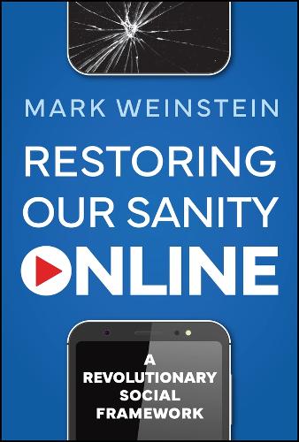 [object Object] «Restoring Our Sanity Online: A Revolutionary Social Framework», автор Марк Вайнштейн - фото №1