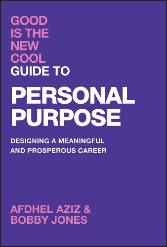 Паперова книга «Good Is the New Cool Guide to Personal Purpose: Designing a Meaningful and Prosperous Career», авторів Афдель Азіз, Боббі Джонс - фото №1