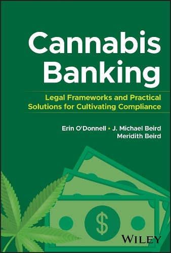[object Object] «Cannabis Banking: Legal Frameworks and Practical Solutions for Cultivating Compliance», автор Ерін О'Доннелл - фото №1