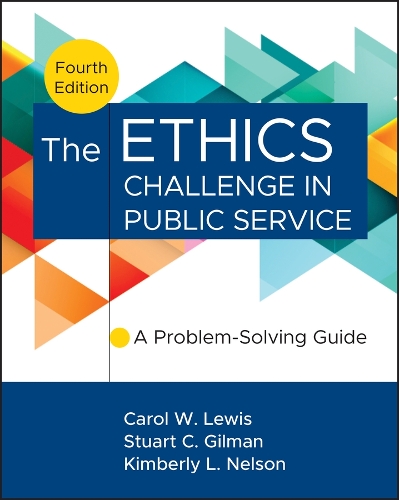 Паперова книга «The Ethics Challenge in Public Service: A Problem-Solving Guide», авторів Керол В. Льюїс, Кімберлі Л. Нельсон, Стюарт К. Гілман - фото №1