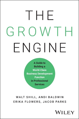 Бумажная книга «The Growth Engine: A Guide to Building a World-Class Business Development Function in Professional Services», автор Джейкоб Паркс - фото №1