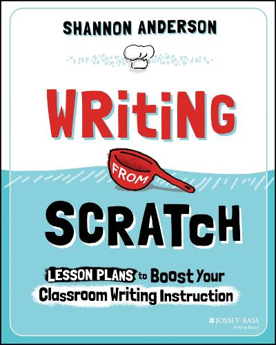 [object Object] «Writing from Scratch: Lesson Plans to Boost Your Classroom Writing Instruction», автор Шеннон Андерсон - фото №1