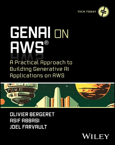 [object Object] «Gen AI on AWS: A Practical Approach to Building Generative AI Applications on AWS», автор Асіф Аббасі - фото №1