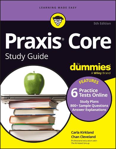 Паперова книга «Praxis Core Study Guide For Dummies: Book + 6 Practice Tests Online for Math 5733, Reading 5713, and Writing 5723)», авторів Карла К. Кіркланд, Чан Клівленд - фото №1