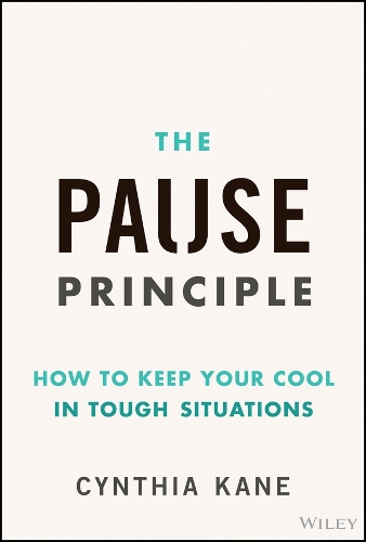 Бумажная книга «The Pause Principle: How to Keep Your Cool in Tough Situations», автор Синтия Кейн - фото №1