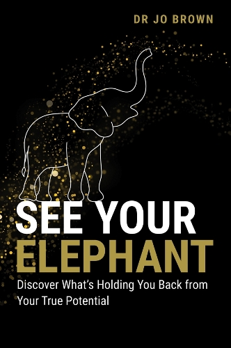Паперова книга «See Your Elephant: Discover What's Holding You Back from Your True Potential», автор Джо Браун - фото №1