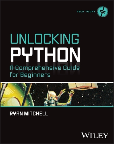 [object Object] «Unlocking Python: A Comprehensive Guide for Beginners», автор Райан Митчелл - фото №1