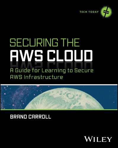 Паперова книга «Securing the AWS Cloud: A Guide for Learning to Secure AWS Infrastructure», автор Брендон Керролл - фото №1