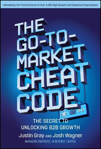 [object Object] «The Go-to-Market Cheat Code: The Secret to Unlocking B2B Growth», автор Джастин Грей - фото №1