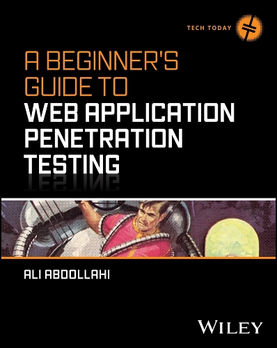 Паперова книга «A Beginner's Guide To Web Application Penetration Testing», автор Алі Абдоллахі - фото №1