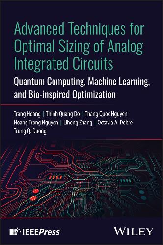 Паперова книга «Advanced Techniques for Optimal Sizing of Analog Integrated Circuits: Quantum Computing, Machine Learning, and Bio-inspired Optimization», авторів Хоанг Чонг Нгуєн, Ліхун Чжан, Октавія А. Добре, Тханг Куок Нгуєн, Тхинь Куанг До, Чанг Хоанг, Чунг К. Зуонг - фото №1