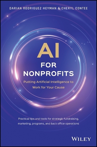 Паперова книга «AI for Nonprofits: Putting Artificial Intelligence to Work for Your Cause», авторів Шеріл Конті, Даріан Родрігес Хейман - фото №1